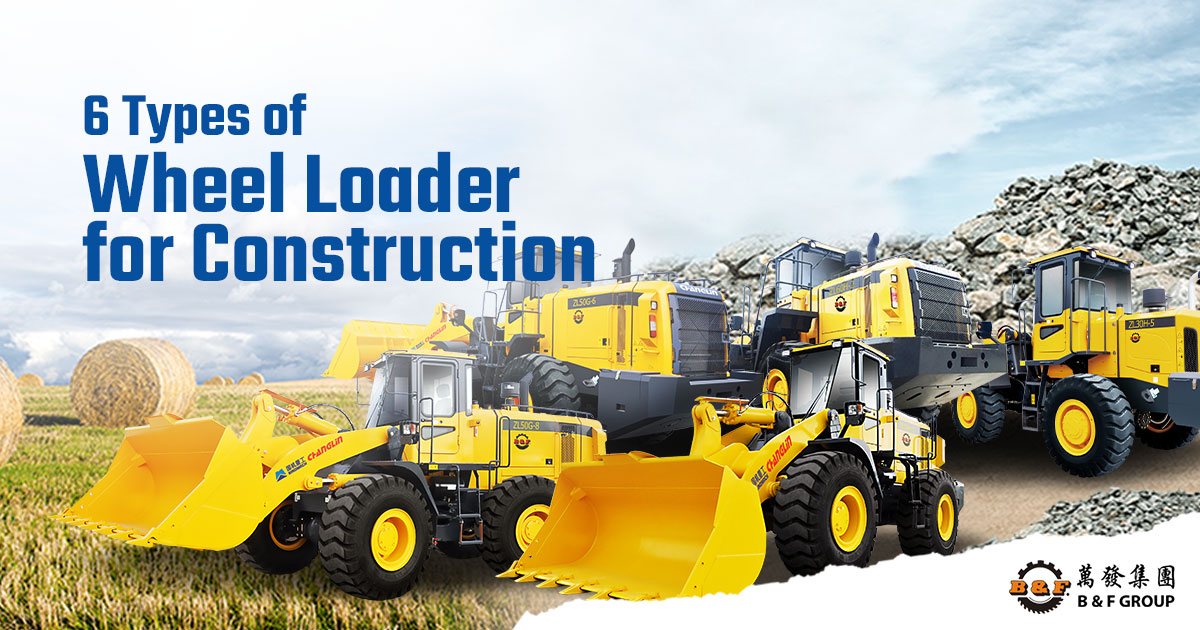 Most Common Types of Wheel Loaders for Construction