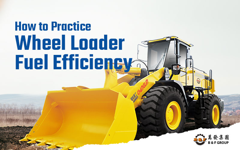 how-to-practice-wheel-loader-fuel-efficiency