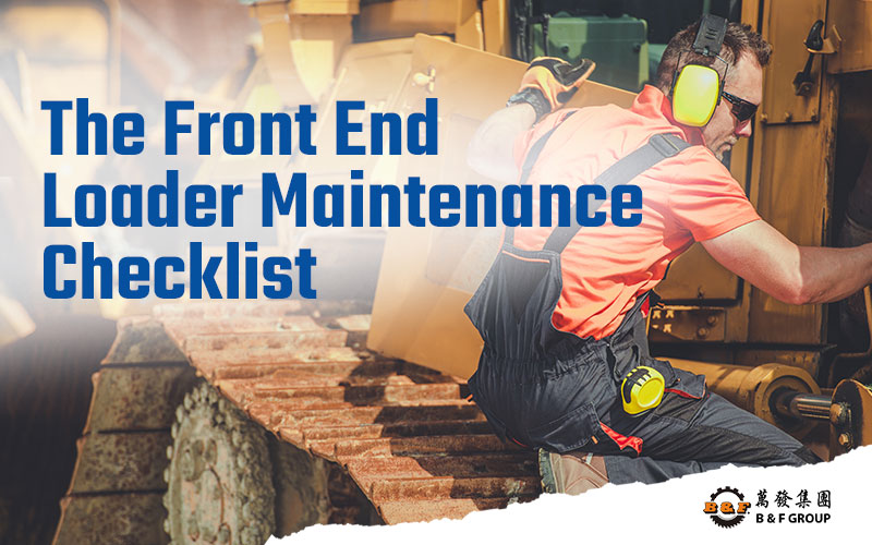 the-front-end-loader-maintenance-checklist