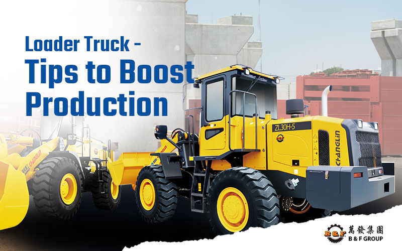 loader-truck-tips-to-boost-production