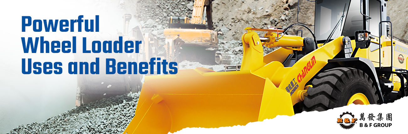 powerful-wheel-loader-uses-and-benefits