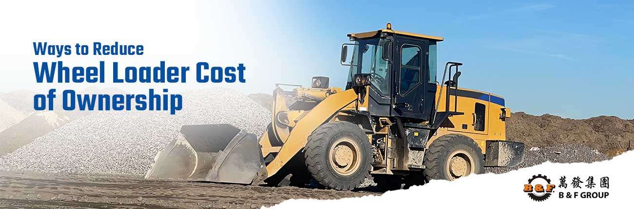 ways-to-reduce-wheel-loader-cost-of-ownership