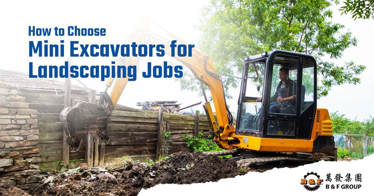 How to Choose Mini Excavators for Landscaping Jobs